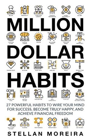 million-dollar-habits-stellan-moreira Million Dollar Habits