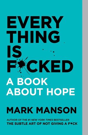 Mindset-Book-Mark-Manson---Everything-Is-F_cked Everything Is F*cked A Book About Hope