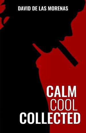 calm cool collected