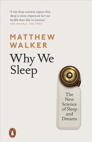 Why-We-Sleep-Book-Matthew-Walker Why We Sleep: The New Science of Sleep and Dreams