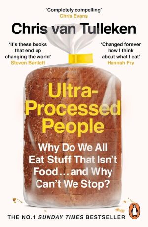 Nutrition-Book Chris Van Tulleken (1) Ultra Processed People